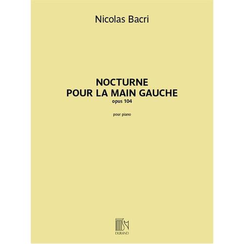 Bacri - Nocturne Pour La Main Gauche Op 104 Piano (Softcover Book)