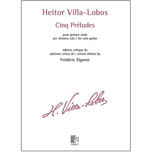 Villa-Lobos: 5 Preludes for Guitar, Durand Editions Musicales, 44 Pages, Signature Series
