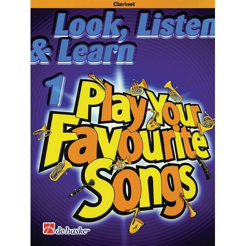 Look Listen And Learn 1 Play Your Fav Songs Clarinet (Softcover Book)