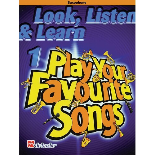 Look Listen And Learn 1 Play Your Fav Songs Sax (Softcover Book)