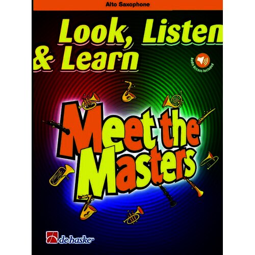 Look Listen And Learn Meet The Masters Alto Sax Book/Online Audio (Softcover Book/Online Audio) Book