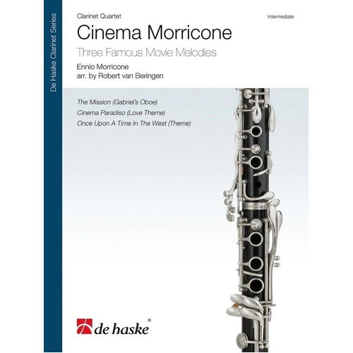 Cinema Morricone for Clarinet Quartet by Ennio Morricone, Arranged by Robert van Beringen, De Haske Publications