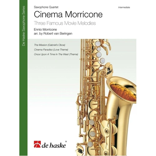 Cinema Morricone for Saxophone Quartet by Ennio Morricone, Arranged by Robert van Beringen, De Haske Publications