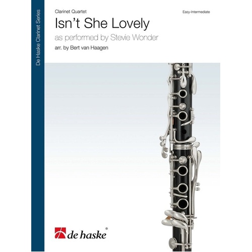 Isn't She Lovely - Clarinet Quartet by Stevie Wonder, Arranged by Bert van Haagen, De Haske Publications