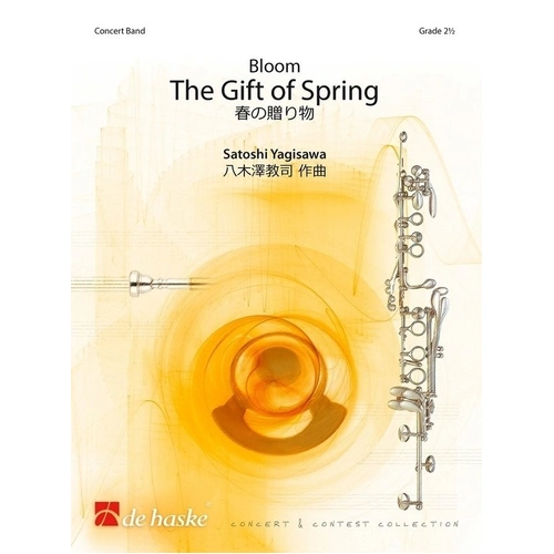Bloom - The Gift of Spring by Satoshi Yagisawa, CB2.5 SC/PTS, De Haske Publications, Concert and Contest Collection