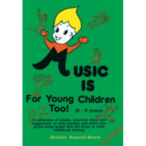 Music Is For Young Children Too (0-5 Years)