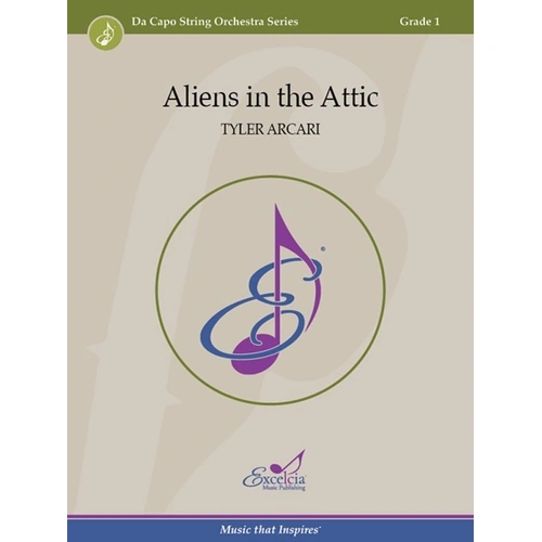 Aliens in the Attic - SO1 SC/PTS by Tyler Arcari, Excelcia Music Publishing, Da Capo String Orchestra Series