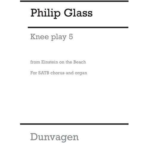Glass - Knee Play 5 Einstein On Beach SATB (Softcover Book)