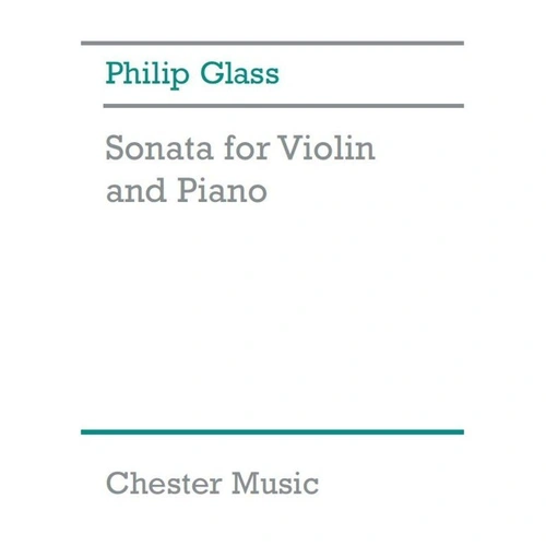 Glass Sonata for Violin and Piano by Philip Glass, Publisher: Chester Music, 1 Page