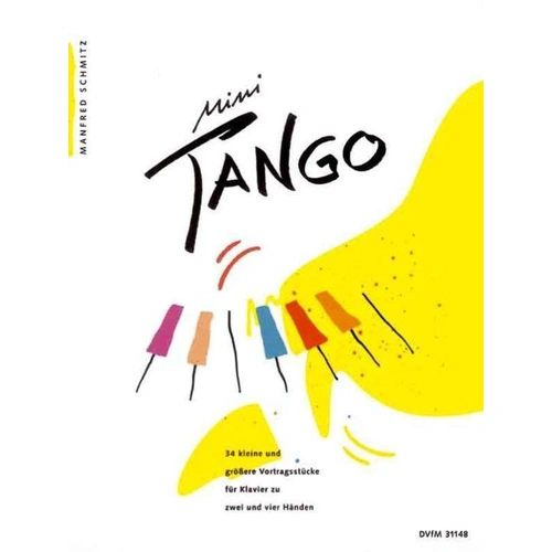 Mini Tango 34 Recital Pieces for Piano Solo and Duet by Manfred Schmitz