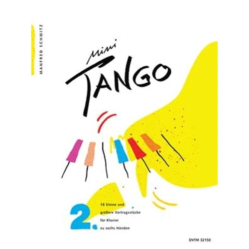 Mini Tango 18 Recital Pieces for Piano 6 Hands by Manfred Schmitz, DVfM, 46 Pages