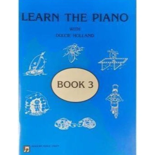 Learn the Piano Book 3 by Dulcie Holland, EMI Music Publishing, 60 Pages