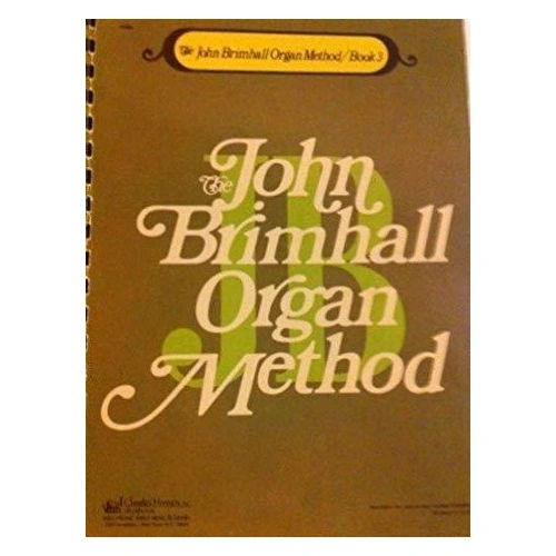 John Brimhall Organ Method Book 3 - 39 Pages - EMI Music Publishing