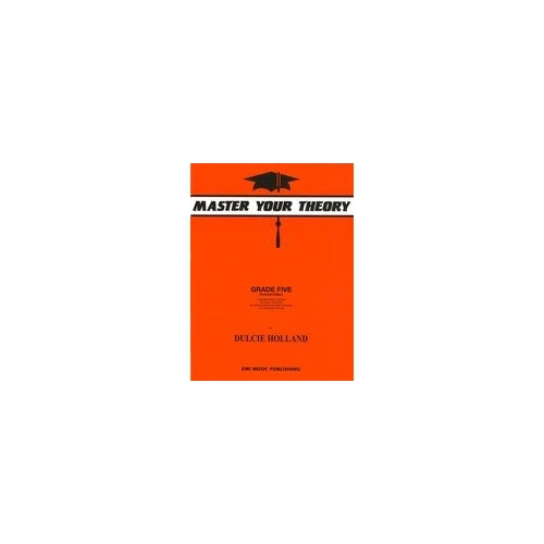 Master Your Theory Grade Five Book - Dulcie Holland - 79 Pages - EMI Music Publishing