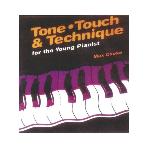 Tone Touch and Technique for the Young Pianist by Max Cooke, EMI Music Publishing, 51 pages, includes book, CD, and DVD options.