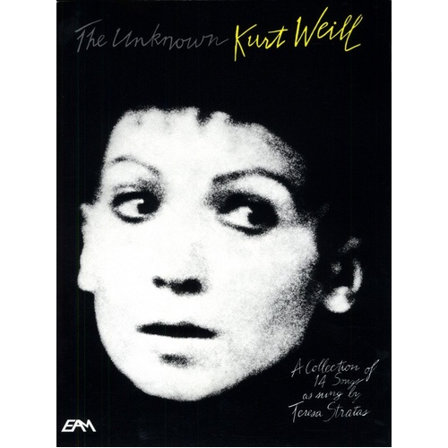 The Unknown Kurt Weill: A Collection of 14 Songs for Vocal - 57 Pages