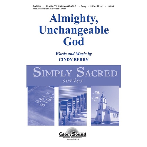 Almighty Unchangeable God 2-Part Mixed Simply SA Book