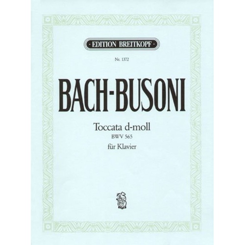 Bach - Toccata in D Minor BWV 565 for Piano Arranged by Busoni, Breitkopf Edition, 20 Pages