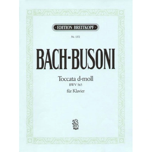 Bach - Toccata in D Minor BWV 565 for Piano Arranged by Busoni, Breitkopf Edition