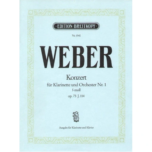 Weber Concerto No 1 Op 73 for Clarinet and Piano, F Minor, Carl Maria von Weber, Breitkopf & Härtel, 32 Pages