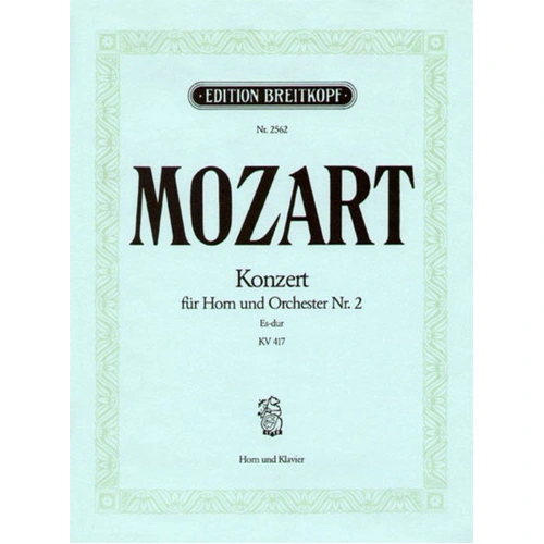Mozart - Concerto No. 2 in Eb K 417 for French Horn and Piano, 28 Pages, Publisher: Breitkopf & Härtel