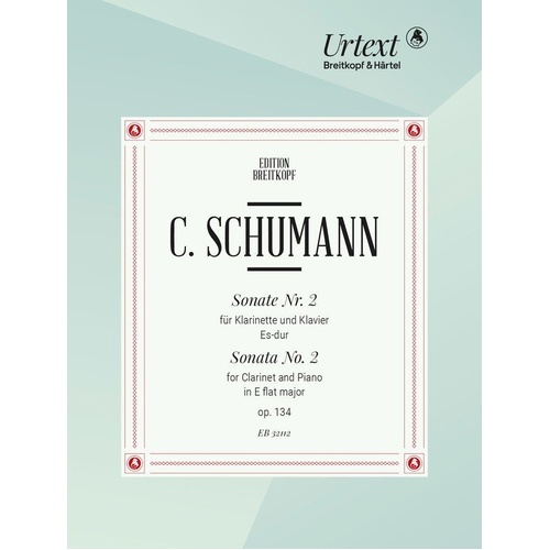 Sonata No. 2 in E Flat Major Op. 134 for Clarinet and Piano by Camillo Schumann, Published by Breitkopf & Härtel, 52 Pages