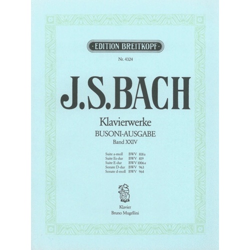 Piano Works Book 24 Bwv 818A 819 1006A 963 964 Book