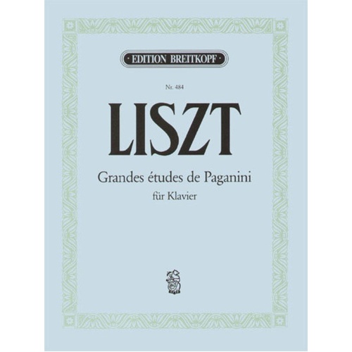 Liszt - 6 Paganini Studies for Piano, Grandes Etudes de Paganini, 44 Pages, Publisher: Breitkopf & Härtel
