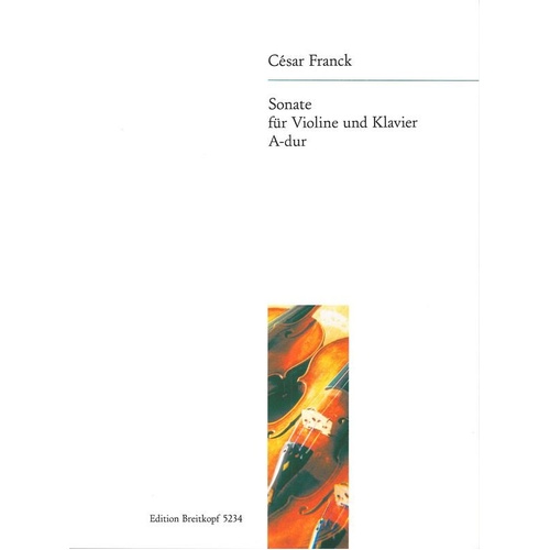 Sonata in A Major for Violin by Cesar Franck, Published by Breitkopf & Härtel, 52 Pages