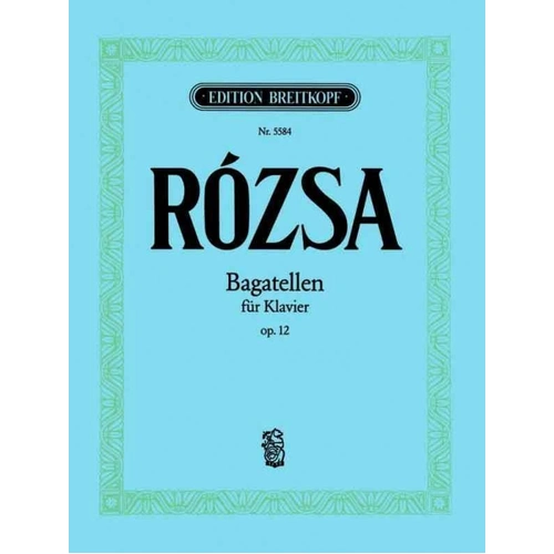 Rozsa Bagatelles Op. 12 for Piano - 12 Pieces, Published by Breitkopf & Härtel