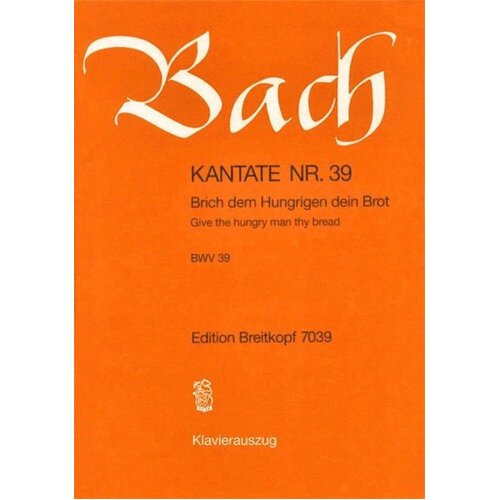 Cantata No 39 Brich Dem Hungrigen Dein Brot