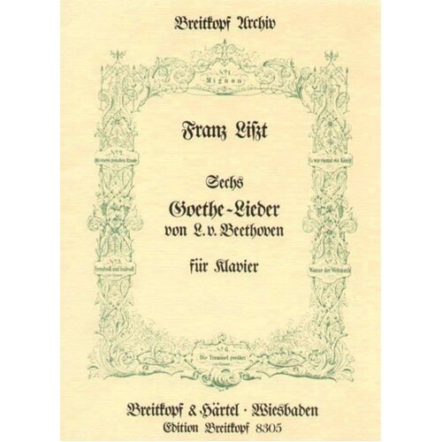 Goethe Lieder 6 Arr Liszt
