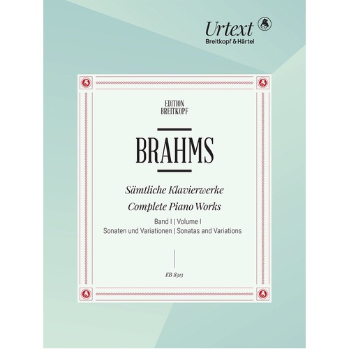 Brahms Complete Piano Works Vol 1, Publisher: Breitkopf & Härtel, 184 Pages