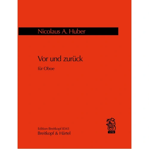 Vor und Zurueck for Oboe by Nicolaus A. Huber, 12 Pages, Published by Breitkopf & Härtel