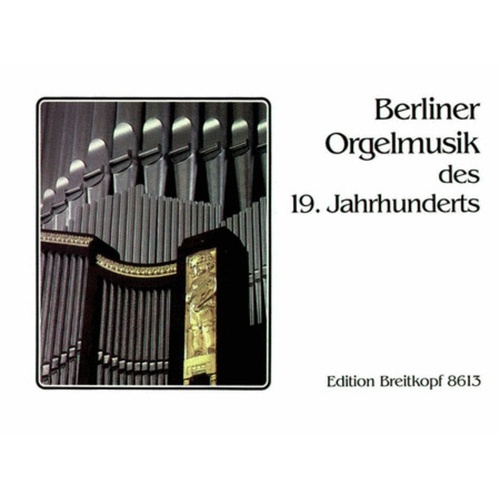 Berlin Organ Music Of Nineteenth Century Book