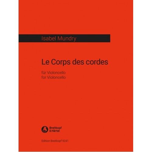 Mundry - Le Corps Des Cordes For Cello (Softcover Book)