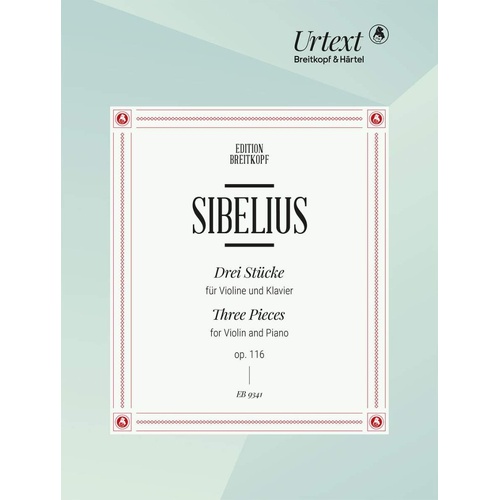 Sibelius - Three Pieces Op. 116 for Violin and Piano, Published by Breitkopf & Härtel, 24 Pages