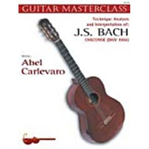 Guitar Masterclass Vol 4 J S Bach Chaconne Guitar (Softcover Book)