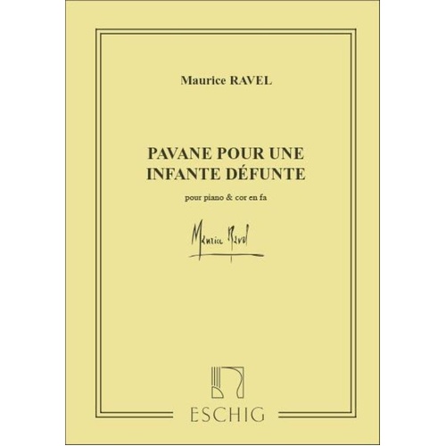 Pavane Pour Une Infante Defunte for French Horn and Piano by Maurice Ravel