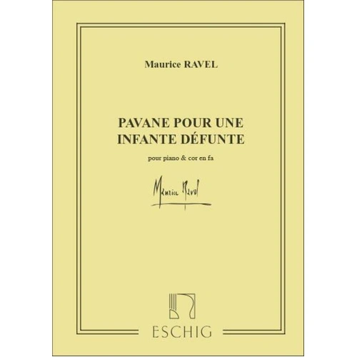Pavane Pour Une Infante Defunte for French Horn and Piano by Maurice Ravel