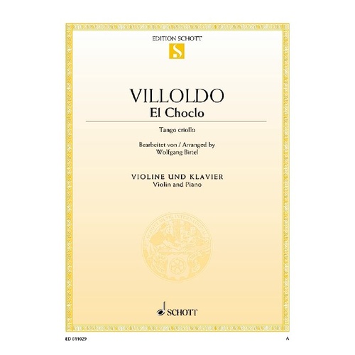 Villoldo - El Choclo for Violin and Piano, Arranged by Wolfgang Birtel, Published by Schott Music, 8 Pages