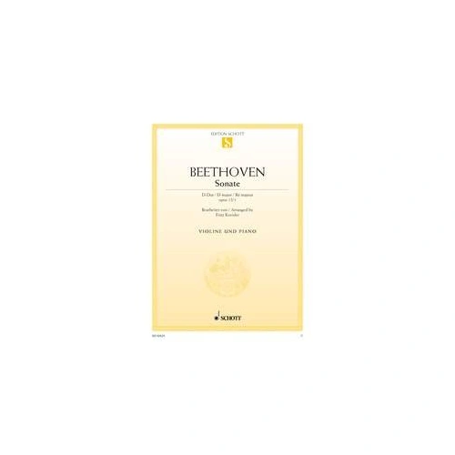 Beethoven Sonata D Major Op 12 No 1 for Violin and Piano, Arranged by Fritz Kreisler, 30 Pages, Schott Music