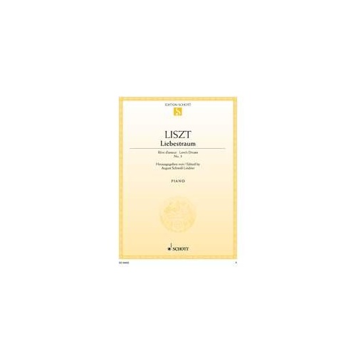 Liszt - Liebestraum No 3 A Flat Major for Piano, Schott Music, 7 Pages