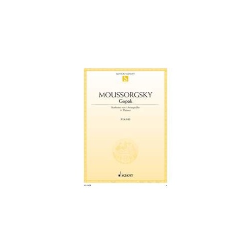 Gopak ED Thuemer for Piano by Modest Mussorgsky, 6 Pages, Published by Schott Music