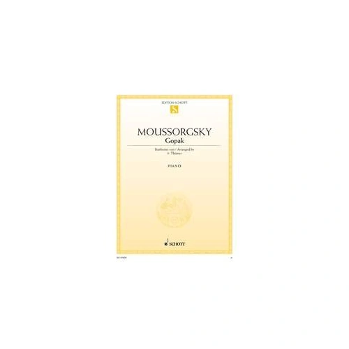Gopak ED Thuemer for Piano by Modest Mussorgsky, Schott Music, 6 Pages