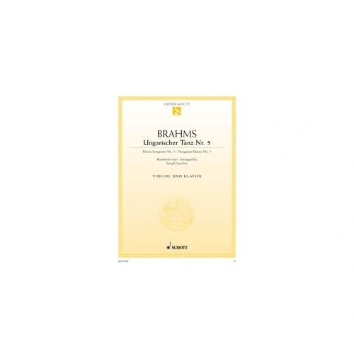 Brahms Hungarian Dance No. 5 G Minor for Violin and Piano, Arranged by Joseph Joachim, 8 Pages, Schott Music