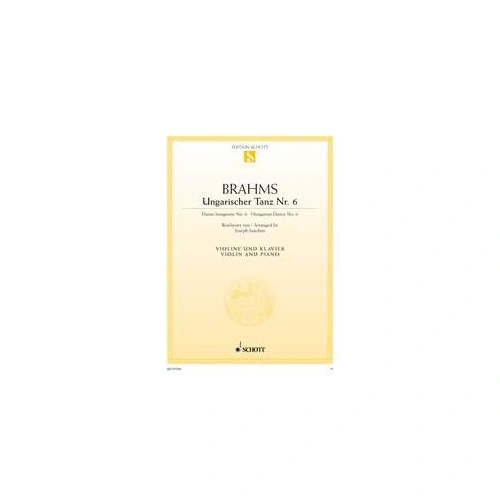 Brahms Hungarian Dance No. 6 in B-flat Major for Violin and Piano, Arr. Joseph Joachim, 8 Pages, Schott Music