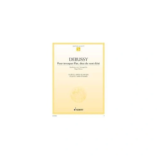 Debussy - Pour Invoquer Pan for Flute and Piano by Roger Brison, Schott Music, 8 Pages