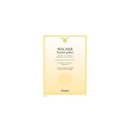Wagner - Bridal Chorus from Lohengrin for Flute/Piano, Arranged by Wolfgang Birtel, Published by Schott Music, 10 Pages