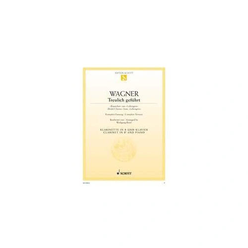 Wagner - Bridal Chorus from Lohengrin for Clarinet and Piano, Arranged by Wolfgang Birtel, 10 Pages, Schott Music